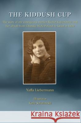 The Kiddush Cup Yaffa Liebermann Katie Sokolowski Tamar Kaila Brooks 9780578827186 Posture and Breathing, LLC - książka