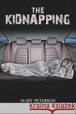 The Kidnapping Mary Peterson 9781684569755 Page Publishing, Inc. - książka