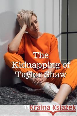 The Kidnapping of Taylor Shaw Tighe Taylor 9798218048914 Black Cat Publishing - książka