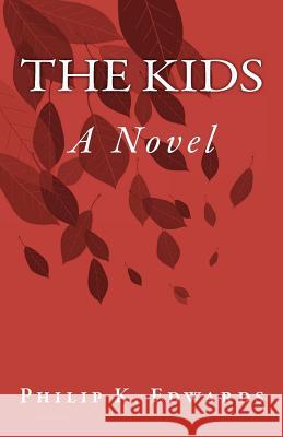 The Kids Philip K. Edwards 9781453685280 Createspace - książka