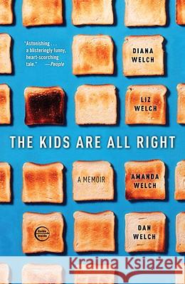 The Kids Are All Right Diana Welch Liz Welch Amanda Welch 9780307396051 Three Rivers Press (CA) - książka