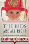 The Kids Are All Right: Some of My Life and Thoughts in 52 Questions Mark Robben 9781977252982 Outskirts Press
