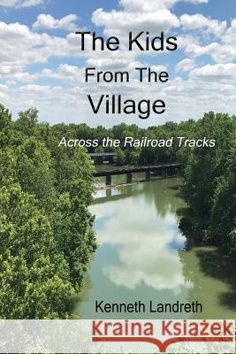 The Kids From The Village Landreth, Kenneth 9781974309573 Createspace Independent Publishing Platform - książka