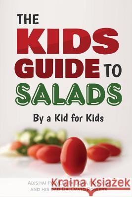 The Kid's Guide to Salads Abishai Powers Dr David Powers 9781547015306 Createspace Independent Publishing Platform - książka