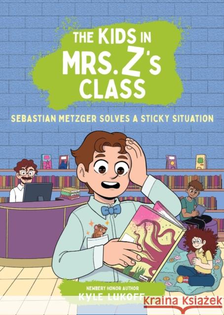 The Kids in Mrs. Z's Class: Sebastian Metzger Solves a Sticky Situation Kyle Lukoff Kat Fajardo Kate Messner 9780316594318 Little, Brown Books for Young Readers - książka