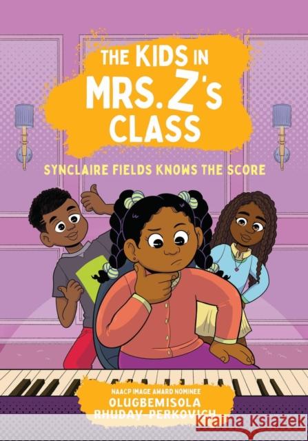The Kids in Mrs. Z's Class: Synclaire Fields Knows the Score Olugbemisola Rhuday-Perkovich Kat Fajardo 9781523530328 Algonquin Young Readers - książka