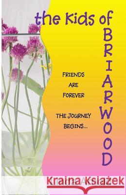 The Kids of Briarwood: Friends Are Forever The Journey Begins Arnold, Linda a. 9781503183568 Createspace - książka