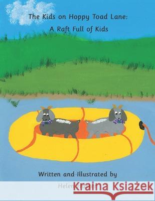 The Kids on Hoppy Toad Lane: A Raft Full of Kids Helen Hamer Hamer   9798474594088 Independently Published - książka
