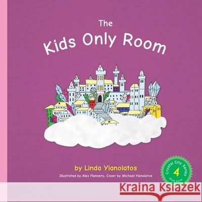 The Kids Only Room: Crystal City Series, Book 4 Linda Yianolatos 9781979435093 Createspace Independent Publishing Platform - książka