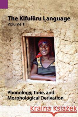 The Kifuliiru Language Vol. 1 Phonology, Tone, and Morphological Derivation Karen Va 9781556712616 Sil International, Global Publishing - książka