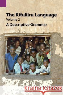 The Kifuliiru Language, Volume 2: A Descriptive Grammar Van Otterloo, Karen 9781556712708 Sil International, Global Publishing - książka