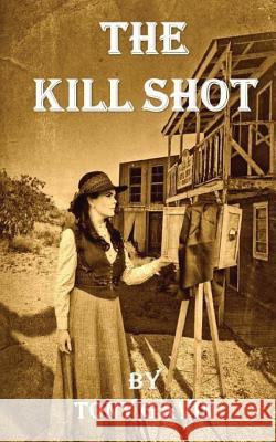 The Kill Shot MR Tony Gavin 9781512295030 Createspace Independent Publishing Platform - książka