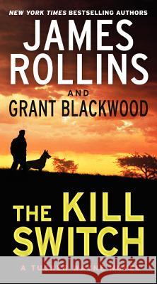 The Kill Switch James Rollins Grant Blackwood 9780062135261 Harper - książka