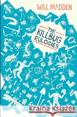 The Killbug Eulogies Will Madden   9780998140469 Square Straw Press - książka