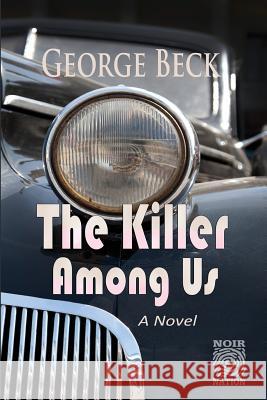 The Killer Among Us George Beck 9781937453374 Noir Nation - książka