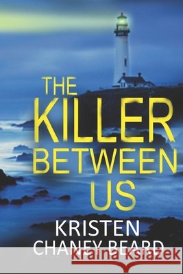 The Killer Between Us Kristen Chaney Beard 9798321535066 Independently Published - książka