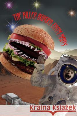 The Killer Burger from Mars: The Necromancer's Tales Miguel Guzman 9781793029287 Independently Published - książka