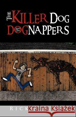 The Killer Dog and the Dognappers Rick Hughes 9781466933736 Trafford Publishing - książka