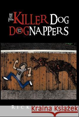 The Killer Dog and the Dognappers Rick Hughes 9781466933750 Trafford Publishing - książka