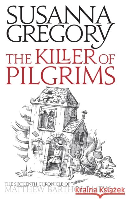 The Killer Of Pilgrims: The Sixteenth Chronicle of Matthew Bartholomew Susanna Gregory 9780751542585  - książka