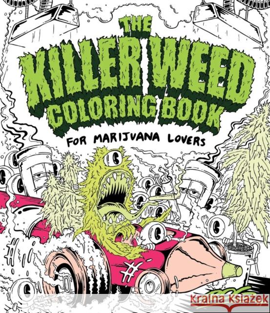 The Killer Weed Coloring Book: For Marijuana Lovers Trevor Rogan 9781440351747 North Light Books - książka