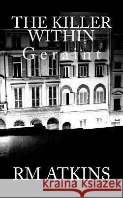 The Killer Within: Geraint R. M. Atkins 9781533548542 Createspace Independent Publishing Platform - książka