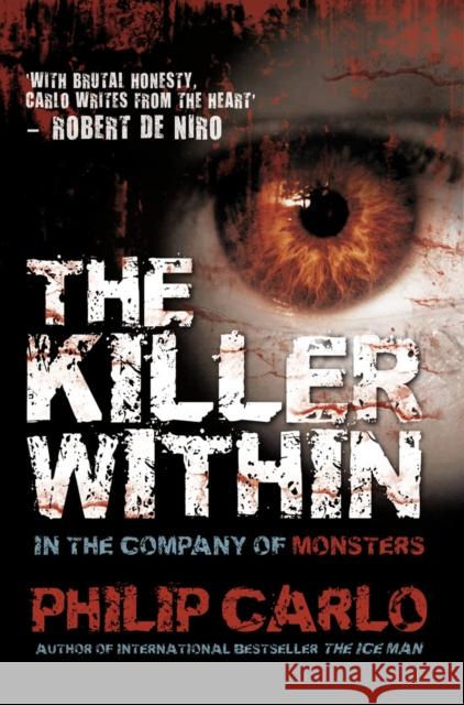 The Killer Within: In the Company of Monsters Philip Carlo 9781910948149  - książka