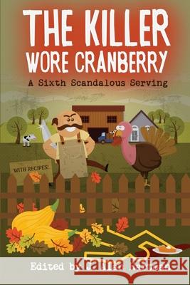 The Killer Wore Cranberry: A Sixth Scandalous Serving Herschel Cozine, Bobbi a Chukran, J Alan Hartman 9781949135770 Untreed Reads Publishing - książka