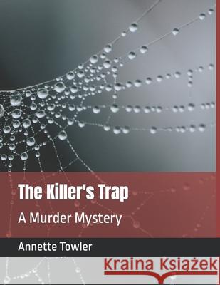 The Killer's Trap: A Murder Mystery Annette Towler 9798764946344 Independently Published - książka