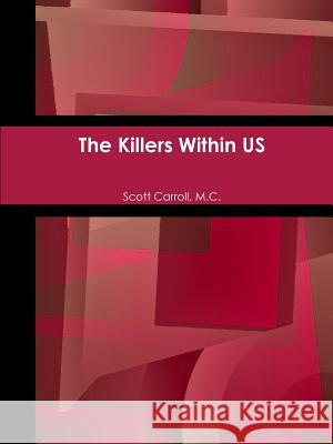 The Killers Within US Carroll, M. C. Scott 9781312756847 Lulu.com - książka