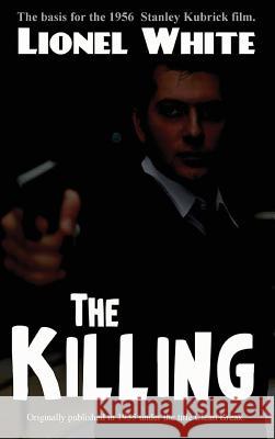 The Killing Lionel White 9781515425243 Black Curtain Press - książka