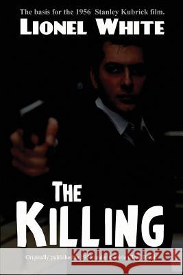 The Killing Lionel White 9781627553643 Black Curtain Press - książka