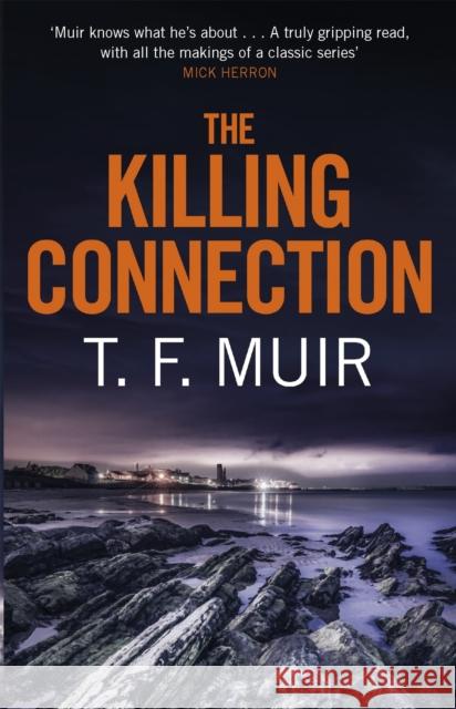 The Killing Connection T. F. Muir 9781472120915 Little, Brown Book Group - książka