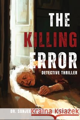 The Killing Error Detective Thriller Dr Sanjeew Kumar Chowdhary 9789371827829 Ukiyoto Publishing - książka