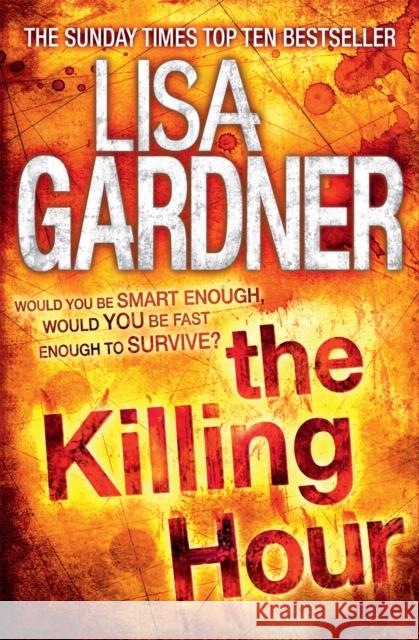 The Killing Hour (FBI Profiler 4) Lisa Gardner 9780755396450 Headline Publishing Group - książka