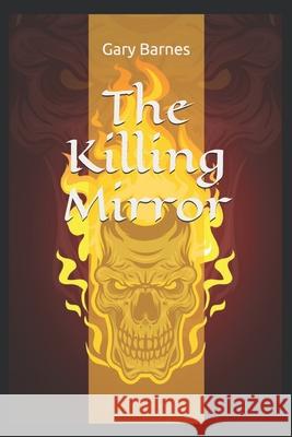 The Killing Mirror Gary Barnes 9781090415707 Independently Published - książka