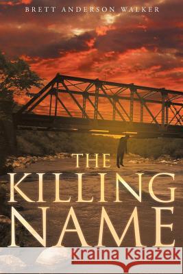 The Killing Name Brett Anderson Walker 9781684090877 Page Publishing, Inc. - książka