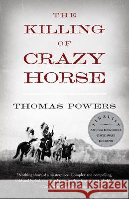 The Killing of Crazy Horse Thomas Powers   9780375714306 Vintage Books - książka