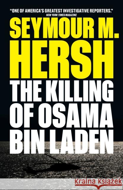 The Killing of Osama Bin Laden Seymour M. Hersh 9781784784393 Verso Books - książka