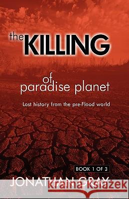 The Killing of Paradise Planet Jonathan Gray 9781572585539 Teach Services, Inc. - książka