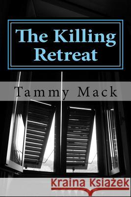 The Killing Retreat Tammy Mack 9781516919918 Createspace - książka