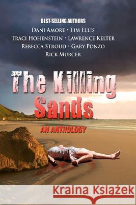 The Killing Sands Rick Murcer Dani Amore Tim Ellis 9780615665740 Murcer Press, LLC - książka