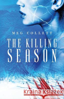 The Killing Season Meg Collett 9781523708918 Createspace Independent Publishing Platform - książka