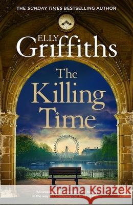 The Killing Time: the second Ali Dawson Mystery from the No 1 bestselling author of the Dr Ruth Galloway Mysteries Elly Griffiths 9781529433395 Quercus Publishing - książka