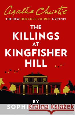 The Killings at Kingfisher Hill: The New Hercule Poirot Mystery Sophie Hannah 9780008264550 HarperCollins Publishers - książka