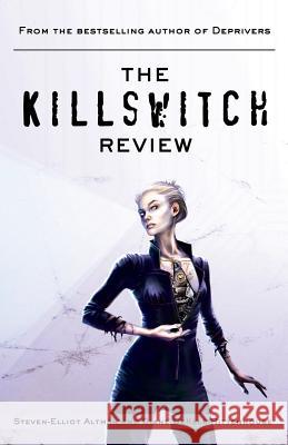 The Killswitch Review Steven-Elliot Altman Diane Dekelb-Rittenhouse 9781937105907 Yard Dog Press - książka