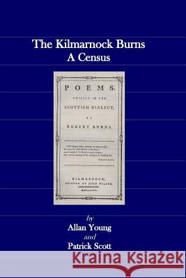 The Kilmarnock Burns: A Census Allan Young Patrick Scott 9781976245107 Createspace Independent Publishing Platform - książka