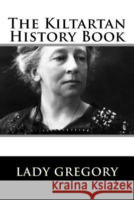 The Kiltartan History Book Lady Gregory 9781983528064 Createspace Independent Publishing Platform - książka