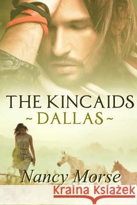The Kincaids - Dallas Nancy Morse 9781981856770 Createspace Independent Publishing Platform - książka