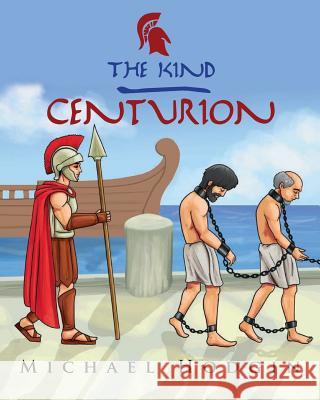 The Kind Centurion Michael II Hodgin 9781950850167 Mulberry Books - książka